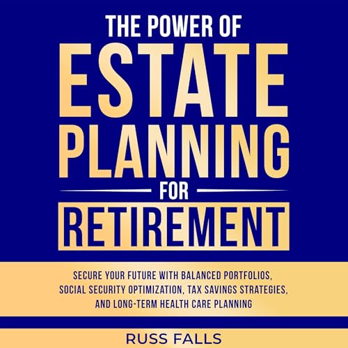 Cover of The Power of Estate Planning for Retirement