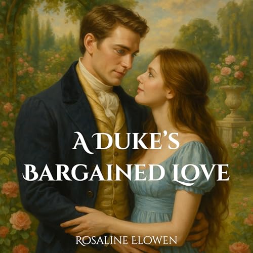 Cover of A Duke’s Bargained Love