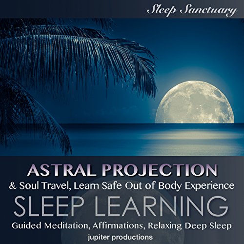 Cover of Astral Projection & Soul Travel, Learn Safe Out of Body Experience