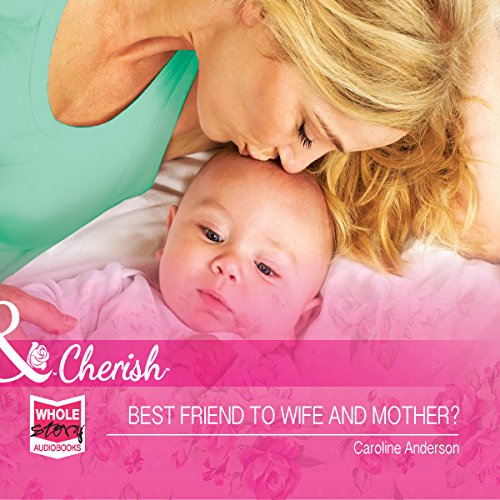 Cover of Best Friend to Wife and Mother?