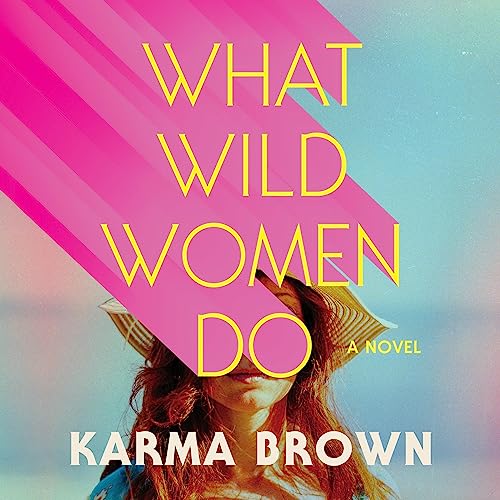 Cover of What Wild Women Do