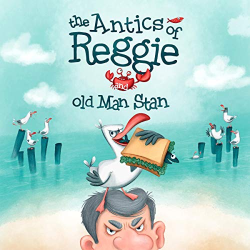 Cover of The Antics of Reggie and Old Man Stan