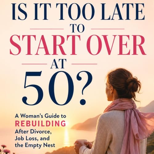 Cover of Is It Too Late to Start Over at 50?