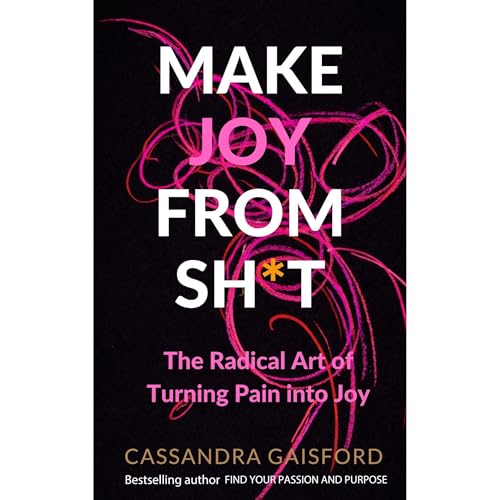 Cover of Make Joy From Sh*t