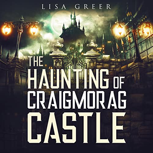 Cover of The Haunting of Craigmorag Castle