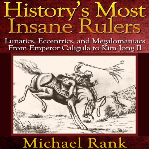 Cover of History's Most Insane Rulers