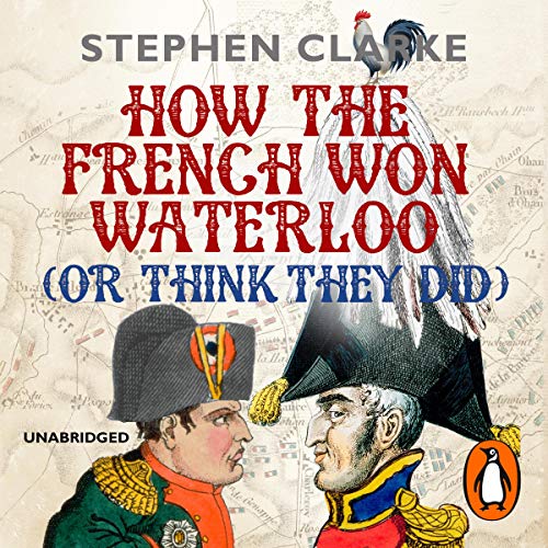Cover of How the French Won Waterloo - or Think They Did