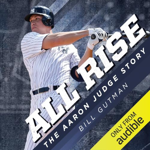 Cover of All Rise - The Aaron Judge Story