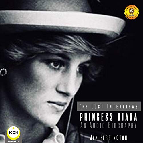 Cover of Princess Diana: The Lost Interviews - An Audio Biography