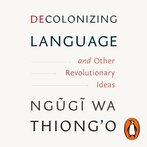 Cover of Decolonizing Language and Other Revolutionary Ideas