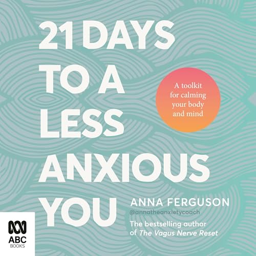 Cover of 21 Days to a Less Anxious You