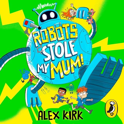 Cover of Robots Stole My Mum!