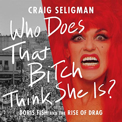 Cover of Who Does that Bitch Think She Is?