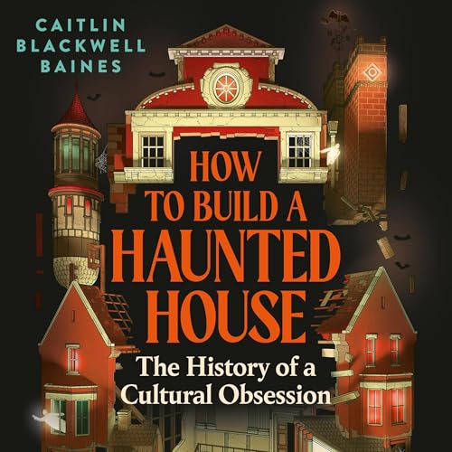 Cover of How to Build a Haunted House