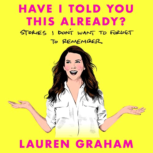 Cover of Have I Told You This Already?