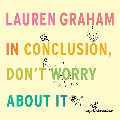 Cover of In Conclusion, Don't Worry About It