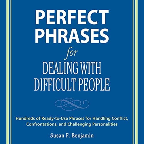 Cover of Perfect Phrases for Dealing with Difficult People