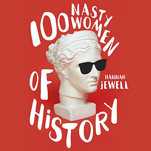 Cover of 100 Nasty Women of History