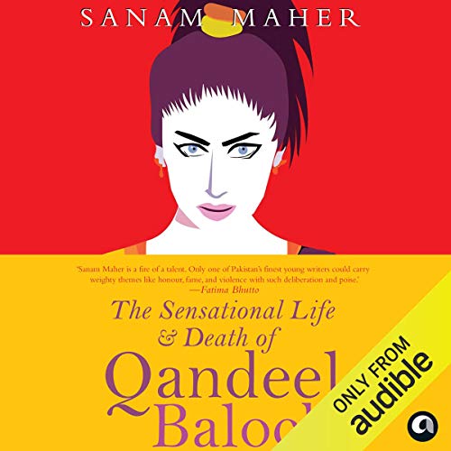 Cover of The Sensational Life and Death of Qandeel Baloch