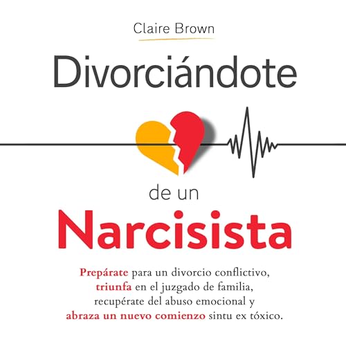 Cover of Divorciándote de un narcisista [Divorcing a Narcissist]