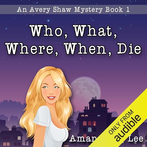 Cover of Who, What, Where, When, Die