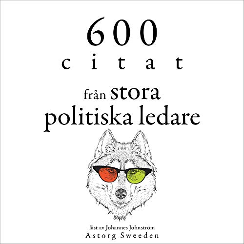 Cover of 600 citat från stora politiska ledare