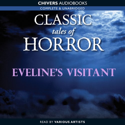 Cover of Classic Tales of Horror: Eveline's Visitant
