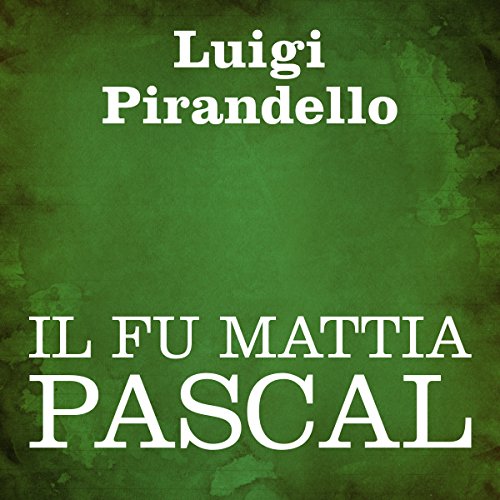Cover of Il fu Mattia Pascal [The Late Mattia Pascal]