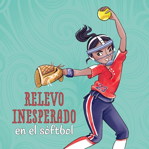 Cover of Relevo inesperado en el sóftbol [Softball Switch-Up]