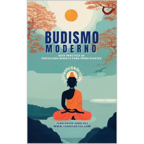 Cover of Budismo Moderno: Guía Práctica De Psicología Budista Para Principiantes