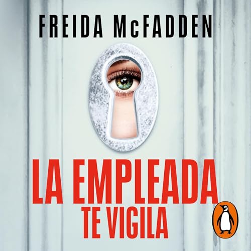 Cover of La empleada te vigila [The Housemaid Is Watching]