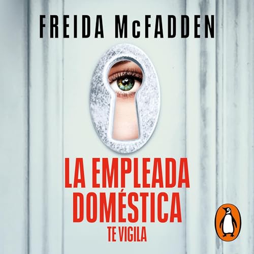 Cover of La empleada doméstica te vigila [The Housemaid Is Watching]