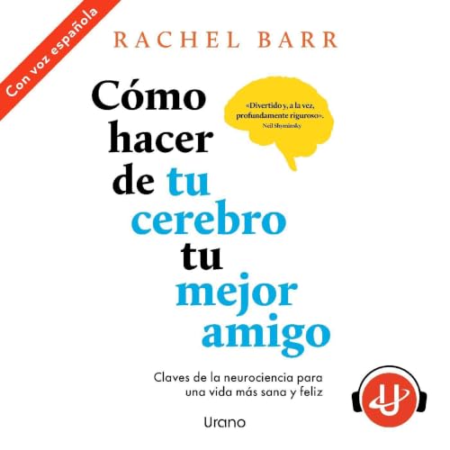 Cover of Cómo hacer de tu cerebro tu mejor amigo