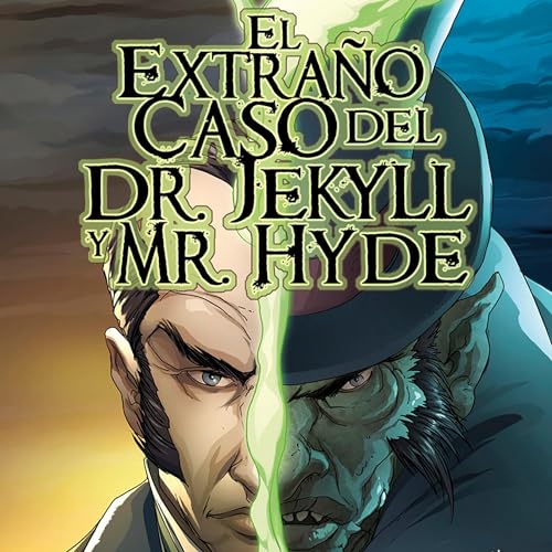 Cover of El Extraño Caso del Dr. Jekyll y Mr. Hyde: Novela Gráfica [The Strange Case of Dr. Jekyll and Mr. Hyde: Graphic Novel]