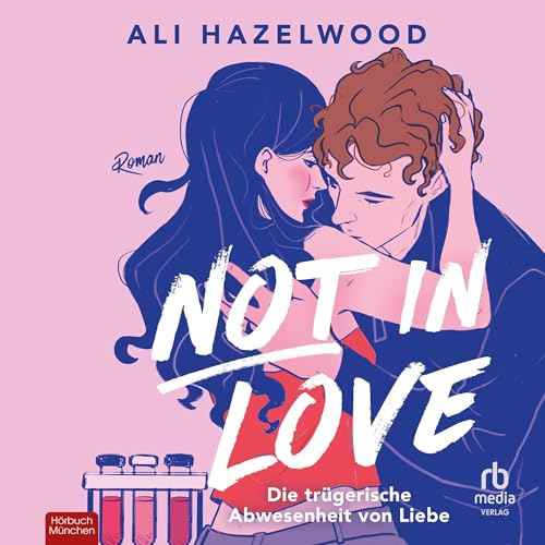 Cover of Not in Love - Die trügerische Abwesenheit von Liebe