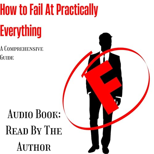 Cover of How to Fail at Practically Everything