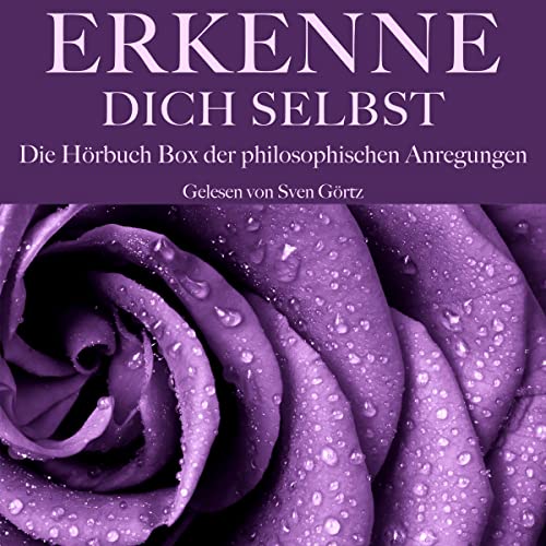 Cover of Erkenne Dich selbst - Die Hörbuch Box der philosophischen Anregungen