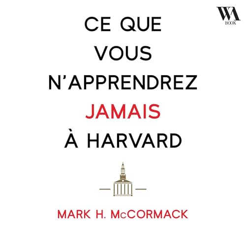 Cover of Ce que vous n'apprendrez jamais à Harvard