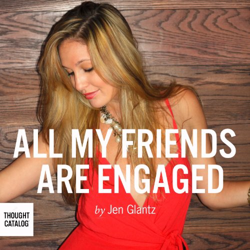 Cover of All My Friends Are Engaged