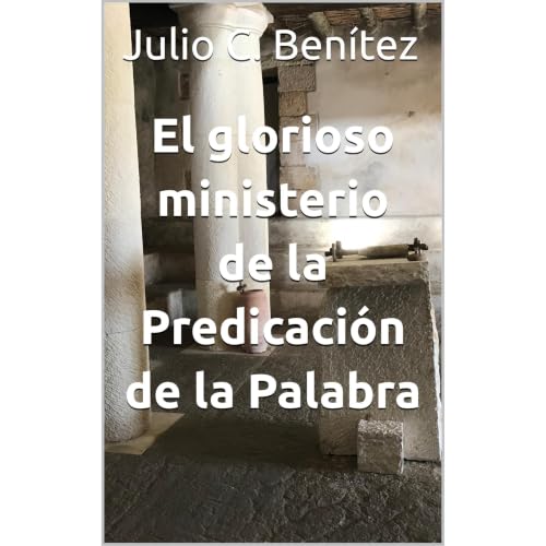 Cover of El glorioso ministerio de la Predicación de la Palabra