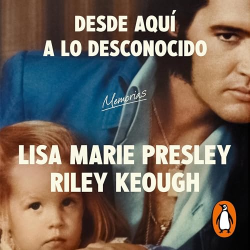 Cover of Lisa Marie Presley. Desde aquí a lo desconocido: Memorias