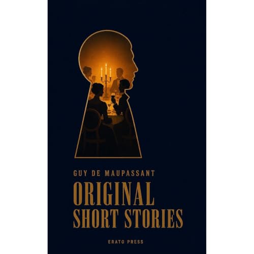 Cover of Guy de Maupassant: Original Short Stories (Annotated)