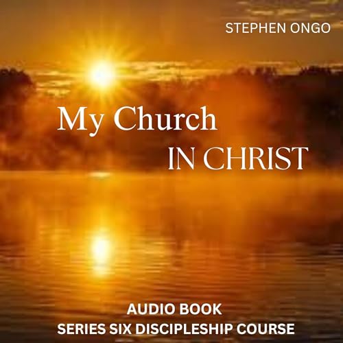 Cover of My Church in Christ Audio Book 6