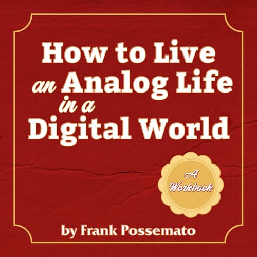 Cover of How to Live an Analog Life in a Digital World