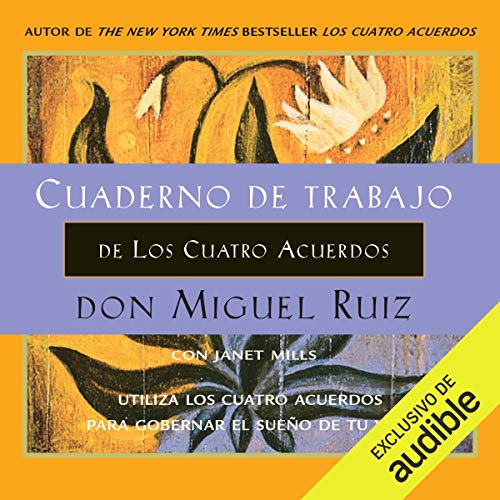 Cover of Cuaderno de trabajo de Los Cuatro Acuerdos (Narración en Castellano) [Workbook of the Four Agreements]