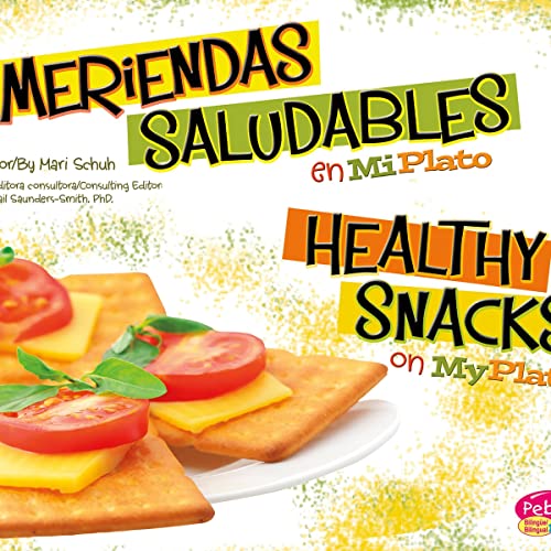 Cover of Meriendas saludables en MiPlato/Healthy Snacks on MyPlate (Spanish and English Edition)