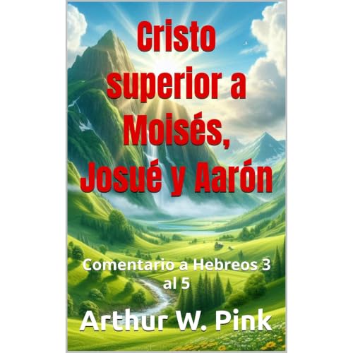 Cover of Cristo superior a Moisés, Josué y Aarón