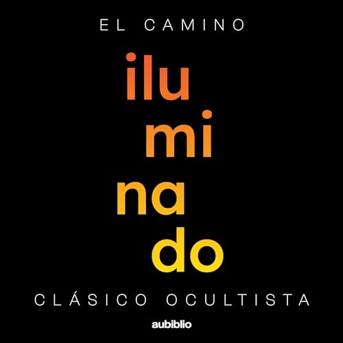 Cover of El camino iluminado [The Illuminated Path]