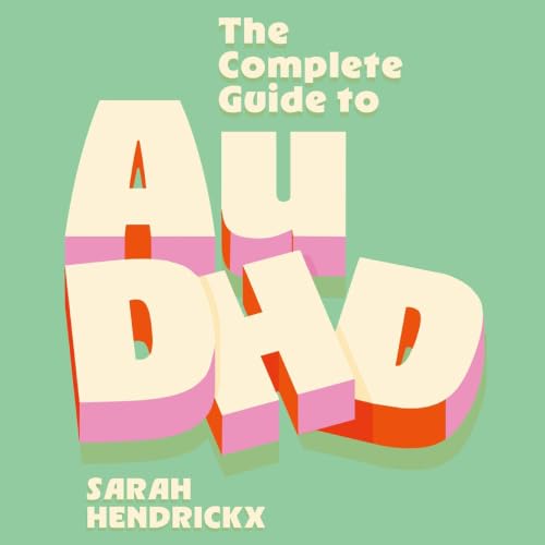 Cover of The Complete Guide to AuDHD
