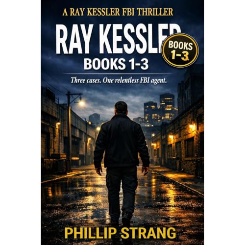 Cover of The Ray Kessler FBI Thriller Series: Books 1 to 3